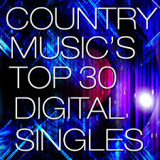 country chart news top 30 digital singles week of february