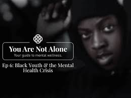 Ep. 6: Black Youth and the Youth Mental Health Crisis
