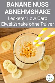 Banane Nuss Eiweissshake Zum Abnehmen Und Fur Den Muskelaufbau Eiweissshake Rezept Eiweissshake Abnehmen Abnehmen Und Muskelaufbau
