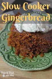 Slow Cooker Gingerbread Recipe Slow Cooker Cake Recipes Slow Cooker Recipes Dessert Slow Cooker Cake