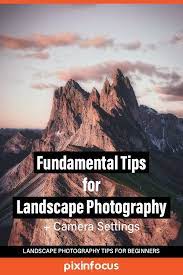 15 Landscape Photography Tips To Help You Take Better Photos Landscape Photography Tips Landscape Photography Tutorial Best Landscape Photography