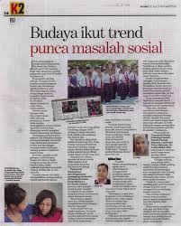 Salah satunya tentang masalah sosial. Budaya Ikut Trend Punca Masalah Sosial Fakulti Ekologi Manusia
