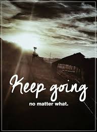 Explore 479 keep going quotes by authors including winston churchill, george lucas, and sam levenson at brainyquote. Inspirational Quotes Keep Going No Matter Motivational Quotes For Life Matter Quotes Inspiring Quotes About Life