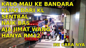 Looking how to get from kl sentral to klia? Cara Pergi Ke Klia 2 Pake Bas Dari Kl Sentral Dan Harga Tiket Dia 2020 Youtube
