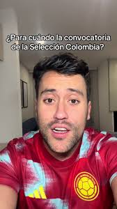 Convocatoria de la Selección Colombia: ¿Cuándo será?