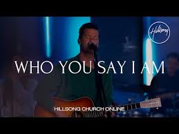 Download Music Hillsong Worship Who You Say I Am Mp3 Lyrics