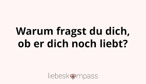 An diesen anzeichen erkennst du, dass er dich mag. Liebt Er Mich Noch 5 Fragen Von Klugen Frauen Liebeskompass