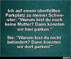 Ich Auf Einem Uberfullten Parkplatz Zu Meiner Schwester Lustige Bilder Spruche Witze Echt Lustig Coole Spruche Urkomische Zitate Witzige Spruche