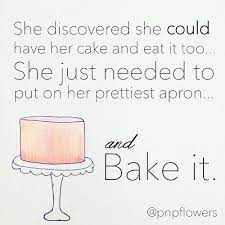 Pin By Amber Costantino On Foodie Quotes Cake Quotes Baking Quotes Foodie Quotes