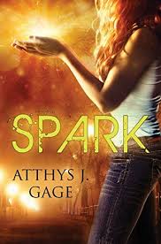 Spark By Atthys J Gage Https Www Amazon Com Dp B00xns8agw Ref Cm Sw R Pi Dp U X Bzslab52edeha Books For Teens Good Books Books Young Adult