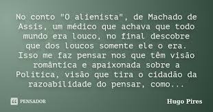 No Conto O Alienista De Hugo Pires