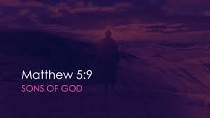 Matthew 5:9 | Sons of God — Beverly Park Baptist Church