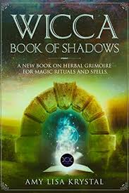 As for original source validation, please just message me and i will happily correct the abjuration: Amazon Com Book Of Shadows A New Book On Herbal Grimoire For Magic Rituals And Spells Wicca 3 Ebook Krystal Amy Lisa Kindle Store