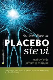 Dr Joe Dispenza Placebo Ste Vi Online Knjge Joe Dispenza Placebo Pdf Books Reading