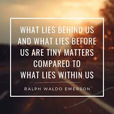 Ikubinfo Academy What Lies Behind Us And What Lies Before Us Are Tiny Matters Compared To What Lies Within Us Ralph Waldo Emerson Facebook