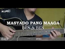 Official version created by ug guitar team. Ben Ben Masyado Pang Maaga Guitar Chords U Silenceje