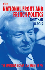 The National Front and French Politics: The Resistible Rise of Jean-Marie  Le Pen: Marcus, Jonathan: 9780333646489: Amazon.com: Books