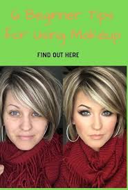 6 Beginner Tips For Using Makeup Short Hair With Layers Makeup Over 40 Makeup Over 50