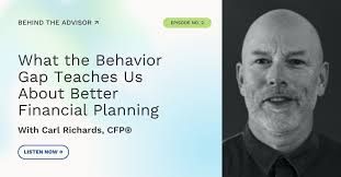 What the Behavior Gap Teaches Us About Better Financial Planning