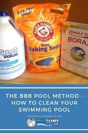 The Bbb Pool Method How To Clean Your Swimming Pool In 2020 Swimming Pool Cleaning Pool Cleaning Clean Pool Water