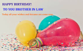 Happy birthday to a great brother in law. Happy Birthday Wishes Or Quotes For Dearest Brother In Law