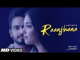 Raanjhana Song Lyrics Aatish In 2020 New Lyrics Song Lyrics Lyrics