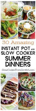 20 Amazing Slow Cooker Summer Dinners Slow Cooker Or Pressure Cooker Crock Pot Cooking Instant Pot Recipes Summer Dinner