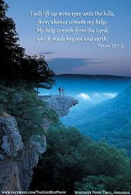 I Will Lift Up My Eyes Unto The Hills Images I Will Lift Up Mine Eyes Unto The Hills From Whence Cometh My Help My Help Cometh From The Lord Which M Places In America Places To Visit Beautiful Places