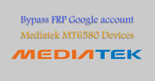 A) download and install dr. Bypass Frp Google Account Mediatek Mt6580 Devices