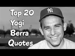 Top 20 Yogi Berra Quotes The American Professional Baseball Catcher Manager Coach Youtube