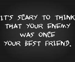 Best Friend Turned Enemy Enemies Quotes Meaningful Quotes Quotes