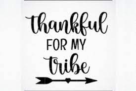 We live by the mantra, find your tribe and love them hard! this car window decal is all about the terrific tribe that fills your heart with gratitude! Thankful For My Tribe Svg Fall Svg Grafico Por Svg Den Creative Fabrica