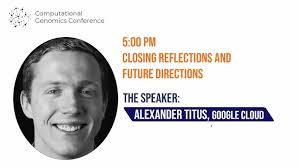 2021 Computational Genomics Conference: Closing Reflection and Future  Directions