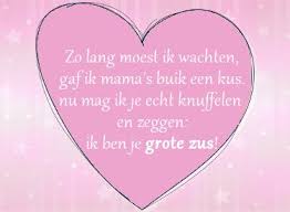 Mooie Grote Zus Tekst Plaatjes Zus Grote Zus Aankondiging Teksten