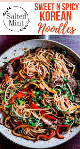Sweet N Spicy Korean Stir Fry Noodles Salted Mint Recipe Korean Stir Fry Spicy Korean Stir Fry Noodles