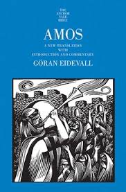 The key idea in amos is that god is just and impartial and will judge not only the nations but also his own people for their life of ease and apathy amid human suffering. Amos Yale University Press