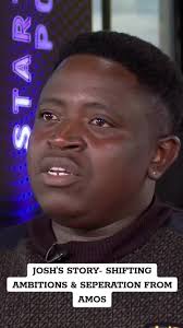 Josh's Story: Shifting Ambitions & Separation from Amos