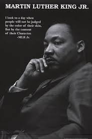 A Great Martin Luther King Jr Poster I Look To A Day When People Will Not Be Judged By Skin Color B Mlk Quotes Martin Luther King Jr Quotes Character Quotes