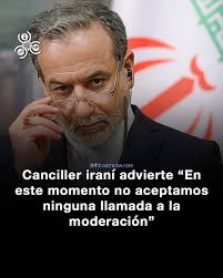 El ministro de Exteriores de Irán, Abás Araqchí, aseguró este viernes que  su país no aceptará ninguna llamada a la moderación en medio del actual  conflicto con Israel, afirmando que la respuesta