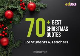 Christmas is here, & it is the time to celebrate the occasion. 70 Best Christmas Quotes For Students And Teachers