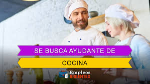 Trabajo de larga duración y disponibilidad. Se Busca Ayudante De Cocina Empleos Urgentes
