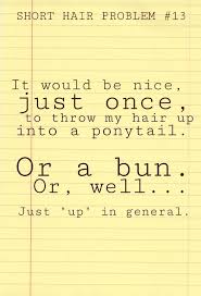 Short Hair Problems Hair Quotes Funny Short Hair Problems Short Hair Quotes