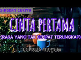 Contoh cerpen sedih pilihan terbaik. Cerpen Cinta Pertama Cerita Pendek Cerpen Romantis Singkat Cerita Youtube