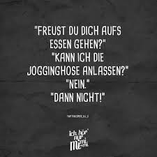 Freust Du Dich Aufs Essen Gehen Kann Ich Die Jogginghose Anlassen Nein Dann Nicht Visual Statements Visual Statements Statements Witzige Spruche