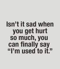 Used To It Words Hurt Quotes True Quotes