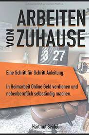Ohnehin schon in der stadt unterwegs bist, ein hübsches kleines sümmchen dazu zu verdienen. Arbeiten Von Zuhause Eine Schritt Fur Schritt Anleitung In Heimarbeit Online Geld Verdienen Und Nebenberuflich Selbstandig Machen Seidel Hartmut Amazon De Bucher