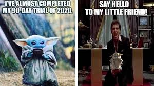 Baby yoda memes feature a creature who is not actually yoda as a baby, but which can only be described as baby yoda, made an appearance on the new disney+ show the mandalorian , instantly opening the floodgates to baby yoda memes. 46 Baby Yoda Memes That Star Wars Fans Can T Ignore Anymore