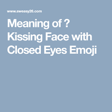Kissing Face With Closed Eyes Emoji Eyes Emoji Emoji Closed Eyes