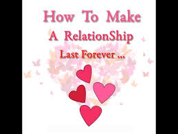How To Make A Relationship Last Forever Youtube youtube