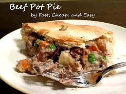 Fast Cheap Easy Beef Pot Pie Beef Pot Pie Recipe Roast Beef Recipes Beef Pot Pies